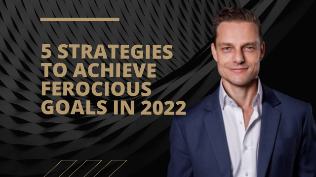 5 Strategies to Achieve Ferocious Goals in 2022 - Life Coach Bangkok
