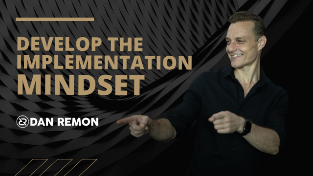 High Performance Life Coach Dan Remon - Implementation Mindset