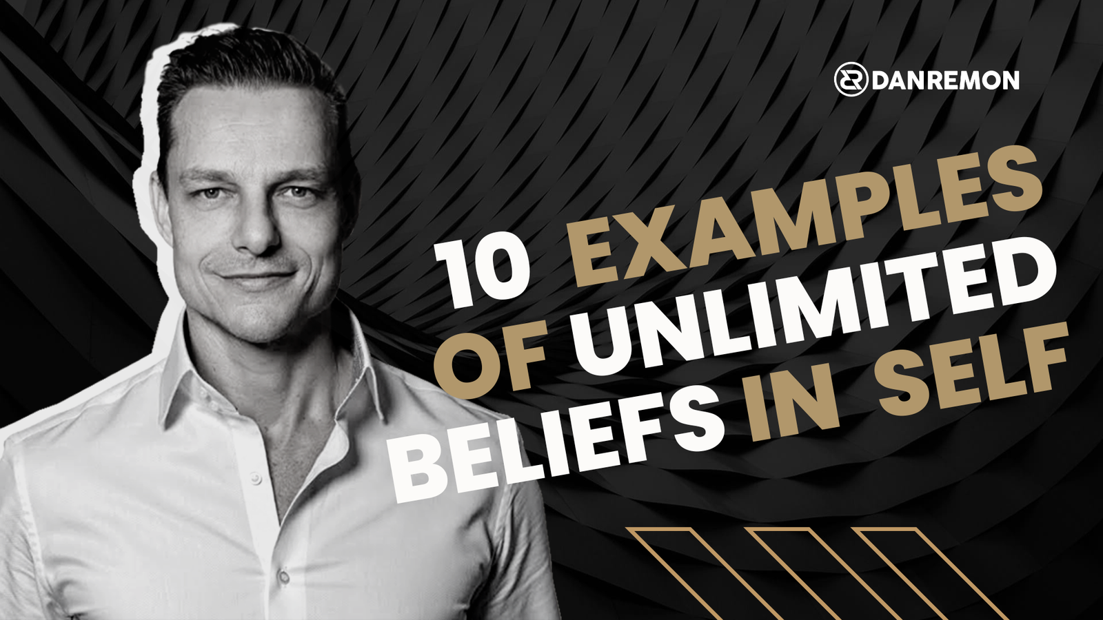 10-examples-of-unlimited-beliefs-in-self-blog-dan-remon